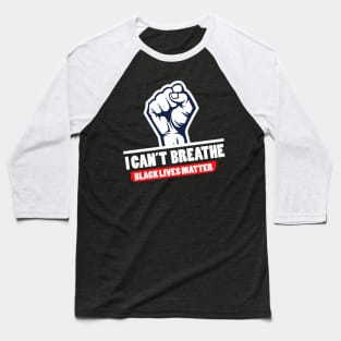 I Can't Breathe Black Lives Matter Baseball T-Shirt